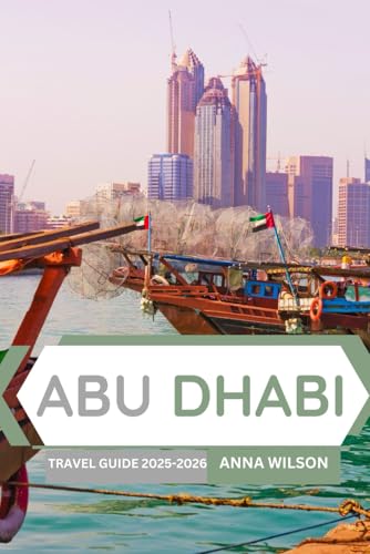 ABU DHABI TRAVEL GUIDE 2025-2026