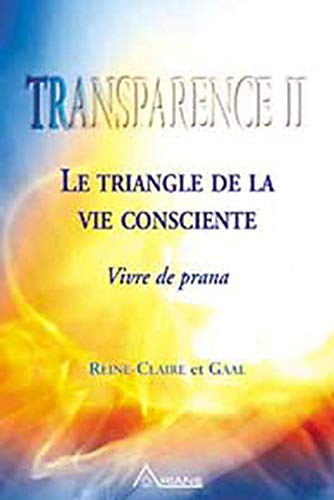 Transparence II - Le Triangle de la Vie Consciente, Vivre de prana