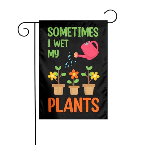 Polyester Sometimes I Wet My Playts Garden Flag 12x18 Inch Outdoor Double Sided Garden Flag