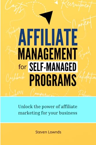 Affiliate Management for Self-managed Programs: Unlock the power ...