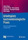 Arbeitsplatz Gastroenterologische Praxis: Wissen für Medizinisches Fachpersonal