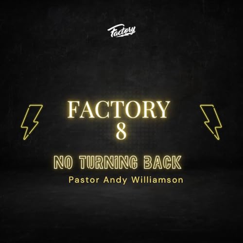 Factory 8 No Turning Back! Podcast Por arte de portada