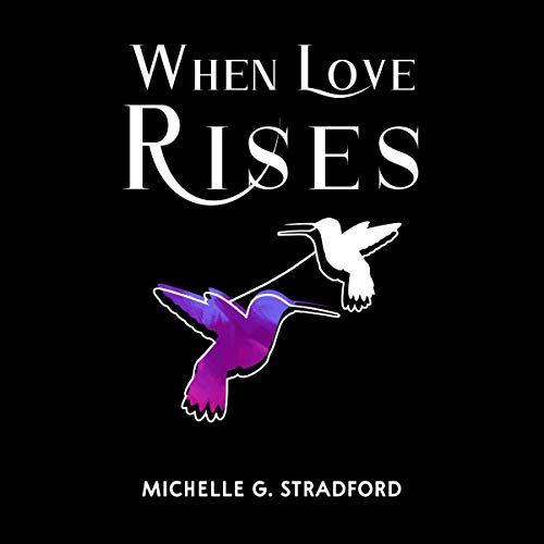 When Love Rises by Michelle G. Stradford episode artwork