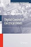  Digital Control of Electrical Drives (Power Electronics and Power Systems)