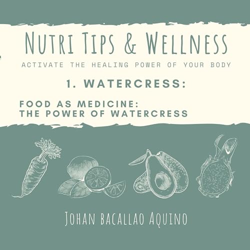 1. Watercress: Food as Medicine by Johan Bacallao Aquino episode artwork