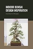 bonsai by design chelmsford  Indoor Bonsai Design Inspiration: Great Ideas for All Budgets: Garden ideas (English Edition)