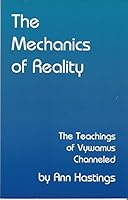 The Mechanics of Reality: The Teachings of Vywamus Channeled by Ann Hastings 0966535405 Book Cover