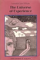 The Universe of Experience: A World View Beyond Science and Religion 0061318213 Book Cover