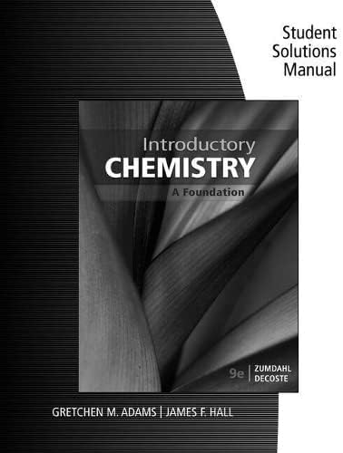 Student Solutions Manual for Zumdahl/DeCoste's Introductory Chemistry: A Foundation, 9th
