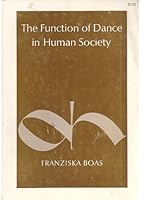 The Function of Dance in Human Society (Dance Horizons Series 32) 0871270323 Book Cover