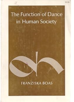 The Function of Dance in Human Society (Dance Horizons Series 32)