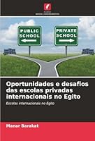 Oportunidades e desafios das escolas privadas internacionais no Egito (Portuguese Edition) 6208887038 Book Cover