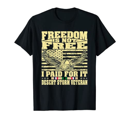 Mens Freedom Is Not Free I Paid For It Proud Desert Storm Veteran T-Shirt
