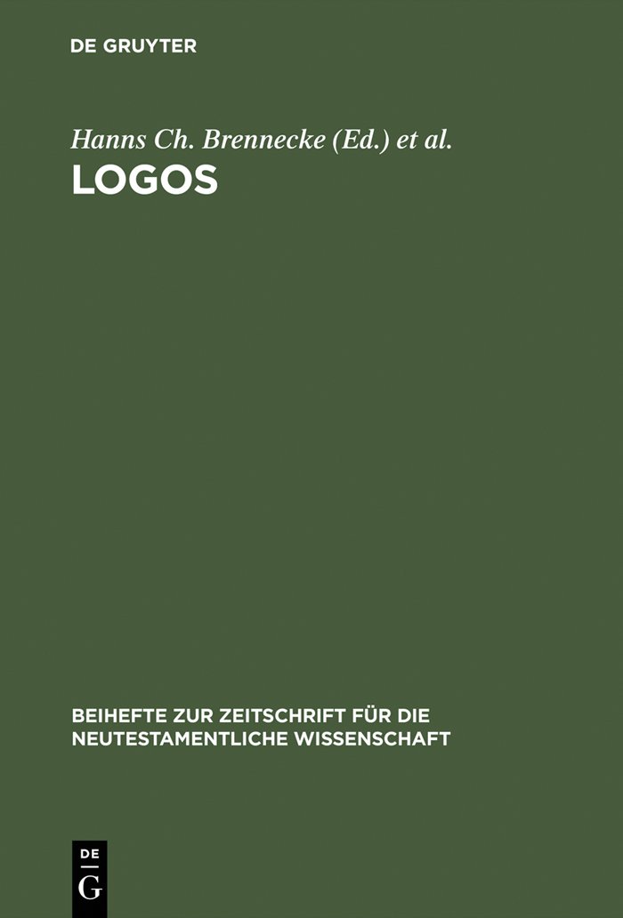 Logos: Festschrift für Luise Abramowski zum 8. Juli 1993 (Beihefte zur Zeitschrift für die neutestamentliche Wissenschaft 67)