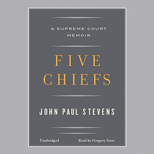 Five Chiefs: A Supreme Court Memoir