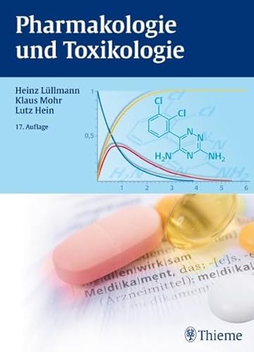 Pharmakologie und Toxikologie: Arzneimittelwirkungen verstehen - Medikamente gezielt einsetzen: Arzneimittelwirkungen verstehen, Medikamente gezielt ... für Ärzte, Apotheker und Gesundheitspolitiker