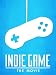 Indie Game The Movie