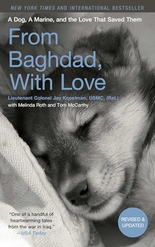 From Baghdad, With Love: A Dog, A Marine, And The Love That Saved Them, Updated Edition