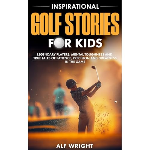 Inspirational Golf Stories for Kids Audiolibro Por Alf Wright arte de portada
