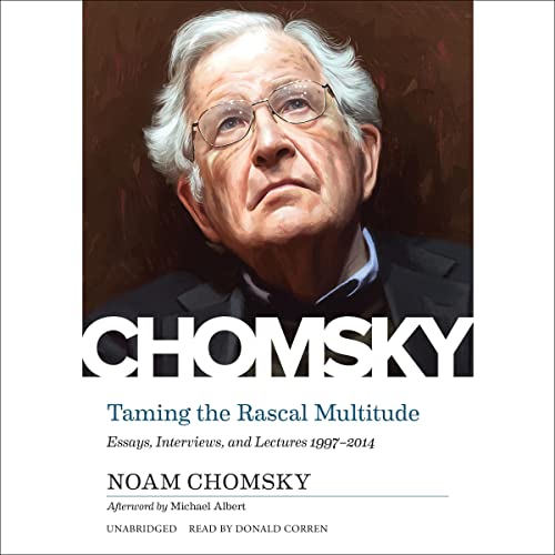 Taming the Rascal Multitude by Noam Chomsky episode artwork