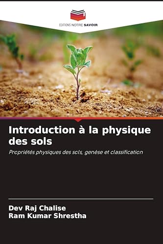 Introduction à la physique des sols: Propriétés physiques des sol...