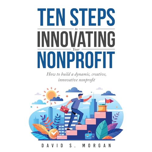 Ten Steps to Innovating Your Nonprofit Audiolibro Por David S. Morgan arte de portada
