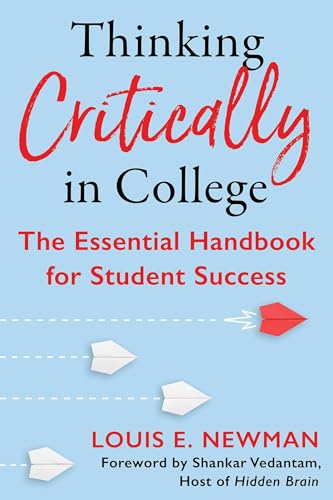 Thinking Critically in College: The Essential Handbook for Student Success