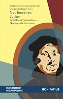 Neu Hinsehen: Luther: Katholische Perspektiven - Okumenische Horizonte 3374045553 Book Cover