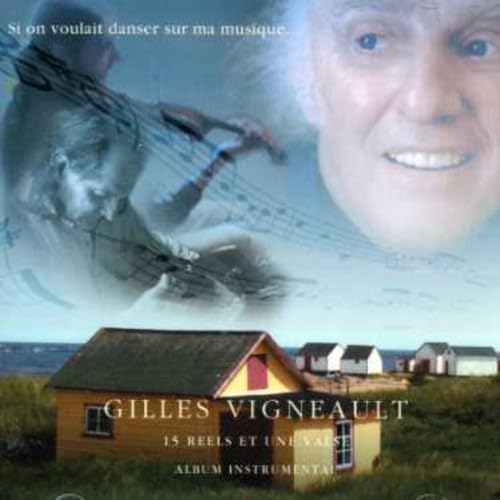 Si on Voulait Danser Sur Ma Musique [Audio CD] Gilles Vigneult; Gilles Vigneault; Daniele Roy; Andr Marchand; Bruno Fecteau and Jocelyn Guilmette