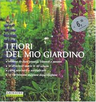 Fiori del mio giardino. Ediz. illustrata