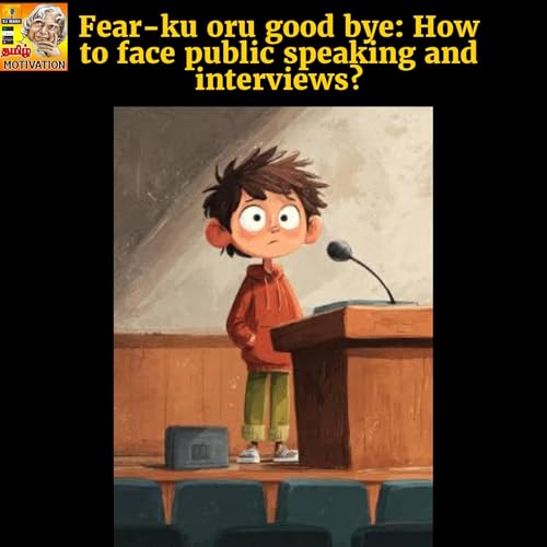 🔥🔥Fear-ku oru good bye | How to face fear of public speaking and interviews |Tamil Self Help Life Motivation