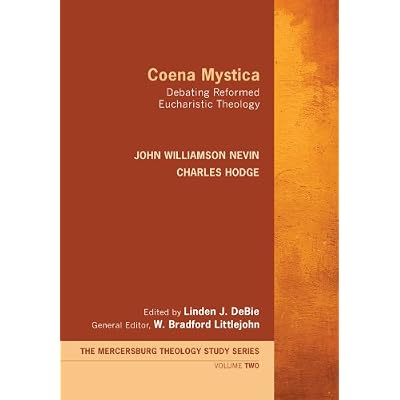 Coena Mystica: Debating Reformed Eucharistic Theology