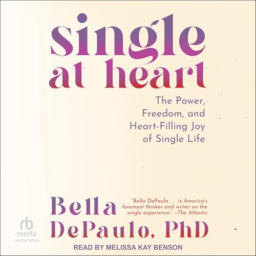 Single at Heart by Bella DePaulo PhD episode artwork