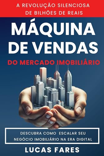 Máquina de Vendas do Mercado Imobiliário: Descubra como escalar seu negócio imob...