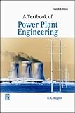 Textbook of Power Plant Engineering [Dec 01, 2007] Rajput, R. K.