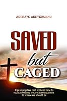 Saved but Caged 179232054X Book Cover