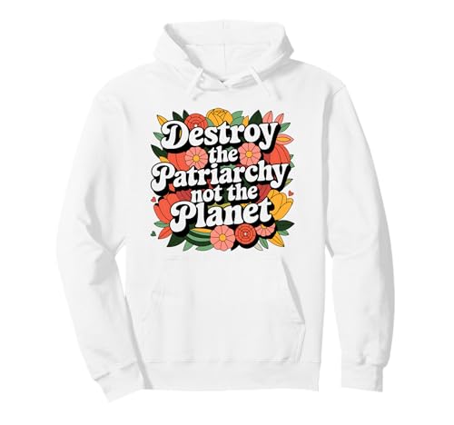 Destruye el patriarcado, no el Planeta Feminista para Eco Girls Sudadera con Capucha