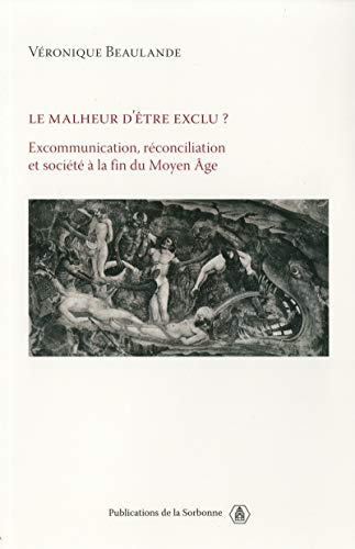 Télécharger Le malheur d’être exclu ?: Excommunication, réconciliation et société à la fin du Moyen Âge Francais PDF