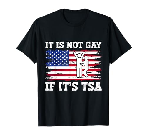 Es ist nicht schwul, wenn es sich um ein TSA-Meme mit amerikanischer Flagge handelt, LGBT T-Shirt
