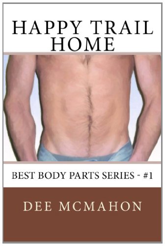 Happy Trail Home: Best Body Parts Series - #1 (Volume 1)
