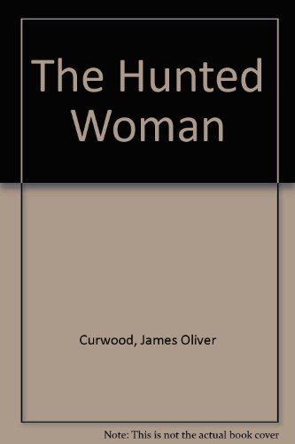 The Hunted Woman B0011N45UQ Book Cover