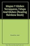 Mapas y Globos Terraqueos (Reading Rainbow Book) (Spanish Edition)