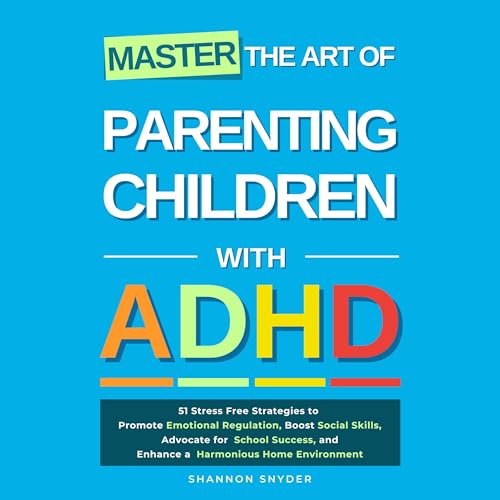 Page de couverture de Master the Art of Parenting Children with ADHD