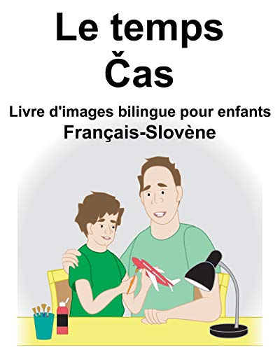 Français-Slovène Le temps/Čas Livre d'images bilingue pour enfants (French Edition)