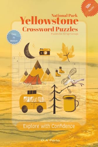 Yellowstone Crossword Puzzles: Crossword Puzzles with Easy to Read Handbook about Camping, National Park, Yellowstone, Wildlife, Outdoor and More| 6x9 ... Holidays, Fun and Relaxation |All Age Groups