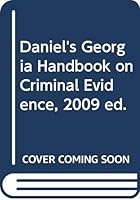 Daniel's Georgia Handbook on Criminal Evidence, 2009 ed. 0314903917 Book Cover