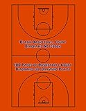  Blank Basketball Court Diagrams Notebook: Large (8.5in x 11in) 100 Full Pages Basketball Court Diagrams for Drawing Plays, Scouting and Drills: Diagrams for Coaches and players