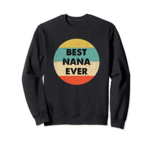 Best Nana Ever Sweatshirt