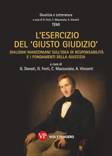 L'esercizio del «giusto giudizio». Dialoghi manzoniani sull'idea di responsabilità e i fondamenti della giustizia