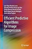Efficient Predictive Algorithms for Image Compression